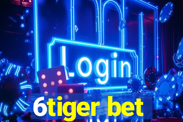 6tiger bet